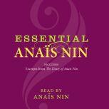 Essential Anais Nin, Anais Nin