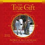 The True Gift, Patricia MacLachlan