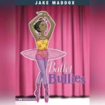 Ballet Bullies, Jake Maddox