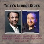 Today's Authors Series: A Q&A with David Kushner and Jon Jonny Magic Finkel, David Kushner