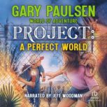 Project A Perfect World, Gary Paulsen