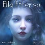 Ella Ethereal Love Endures, Colin Lindsay