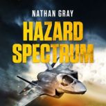 Hazard Spectrum Life in The Danger Zone by the Fleet Air Arm’s Top Gun, Nathan Gray
