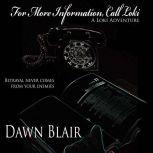 For More Information, Call Loki, Dawn Blair