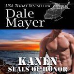 SEALs of Honor: Kanen Book 20: SEALs of Honor, Dale Mayer