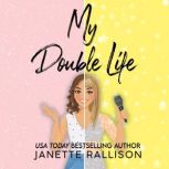My Double Life, Janette Rallison