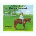 A Picture Book of Eleanor Roosevelt, David Adler