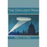 The Daylight Raid, C. S. Peel