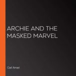 Archie and the Masked Marvel, Carl Amari