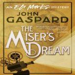 The Miser's Dream An Eli Marks Mystery, John Gaspard