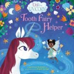 Uni the Unicorn: Tooth Fairy Helper, Amy Krouse Rosenthal
