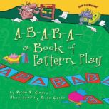 A-B-A-B-Aa Book of Pattern Play, Brian P. Cleary