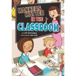 Manners Matter in the Classroom, Lori Mortensen