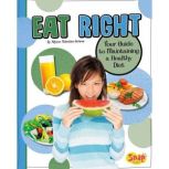 Eat Right Your Guide to Maintaining a Healthy Diet, Allyson Schrier