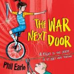 The War Next Door a Storey Street novel, Phil Earle