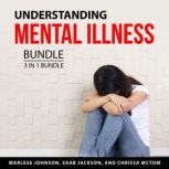 Understanding Mental Illness Bundle, 3 in 1 Bundle