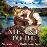 Meant To Be A Time Travel Romance, Ruth Ann Nordin