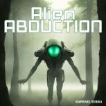 Alien Abduction, Raphael Terra