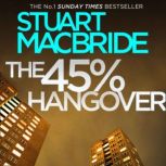 The 45% Hangover [A Logan and Steel novella], Stuart MacBride