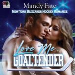 Love Me, Goaltender, Mandy Fate