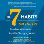 The 7 Habits On the Go Timeless Wisdom for a Rapidly Changing World, Sean Covey