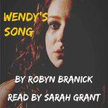 Wendy's Song, Robyn Branick