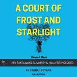 Summary: A Court of Frost and Starlight By Sarah J. Maas: Key Takeaways, Summary and Analysis, Brooks Bryant