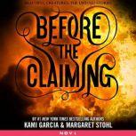 Before the Claiming, Kami Garcia