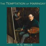 The Temptation of Haringay, H. G. Wells
