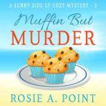 Muffin But Murder, Rosie A. Point