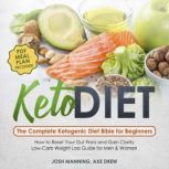 Keto Diet Guide The Complete Ketogenic Diet Bible for Beginners, Josh Manning