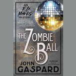 The Zombie Ball An Eli Marks Mystery, John Gaspard