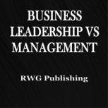 Business Leadership vs Management, RWG Publishing
