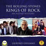 The Rolling Stones Kings of Rock - An Audio History