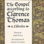 The Gospel according to Clarence Thomas, Ashis Gupta