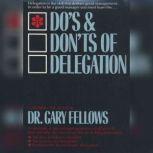 The Do & Don't Delegation, Gary, Dr. Fellows