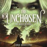 The Unchosen: Book One of The Queen Beyond, Simon Markusson
