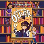 The Unbelievable Oliver and the Sawed-in-Half Dads, Pseudonymous Bosch