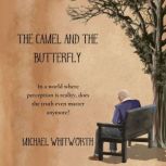 The Camel and the Butterfly, Michael Whitworth