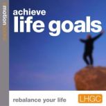 Acheive Life Goals Rebalance Your Life, Andrew Richardson