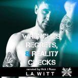 Wrenches, Regrets, & Reality Checks, L.A. Witt