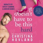 It Doesn't Have to Be This Hard, Christina Hovland