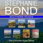 SOUTHERN ROADS:  The Complete Series, Stephanie Bond