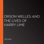 Orson Welles and The Lives of Harry Lime, Carl Amari
