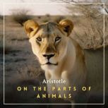 On the Parts of Animals, Aristotle