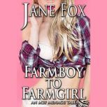 Farm Boy to Farm Girl An M2F Menage Tale, Jane Fox