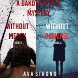 Dakota Steele FBI Suspense Thriller Bundle: Without Mercy (#1) and Without Remorse (#2), Ava Strong