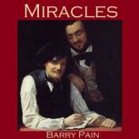 Miracles, Barry Pain