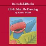 Hilda Must Be Dancing, Karma Wilson