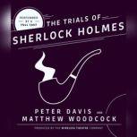 The Trial of Sherlock Holmes, Peter Davis; Matthew Woodcock